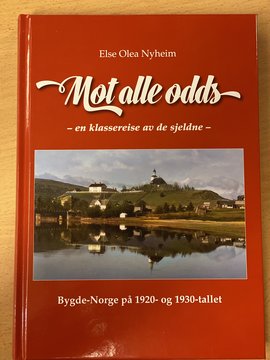 Omslag - Mot alle odds. Bygde-Norge på 1920- og 1930-tallet