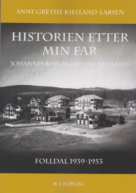 Omslag - Historien etter min far. Johannes Borchgrevink Kielland