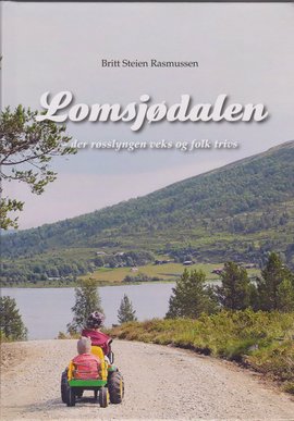 Omslag - Lomsjødalen - der røsslyng veks og folk trivs