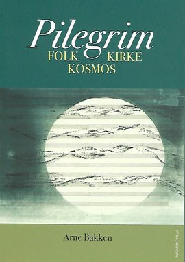 Omslag - Pilegrim. Folk Kirke Kosmos