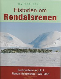 Omslag - Historien om Rendalsrenen. Renkomiteen av 1911. Rendal Renselskap 1935 - 2001